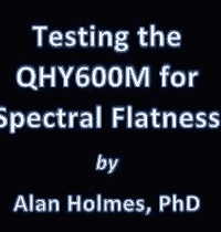 Testing the QHY600M for Spectral Flatness by Alan Holmes, PhD